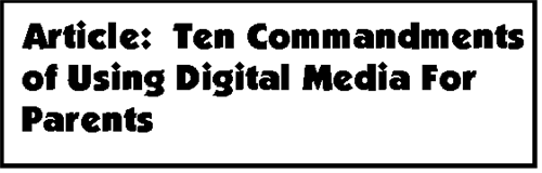 10 Commandments of Using Digital Media for Parents 